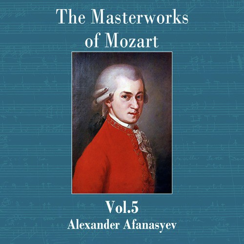 The Masterworks of Mozart, Vol. 5