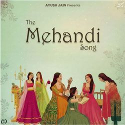 The Mehandi Song