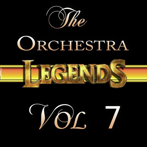 The Orchestra Legends Vol 7