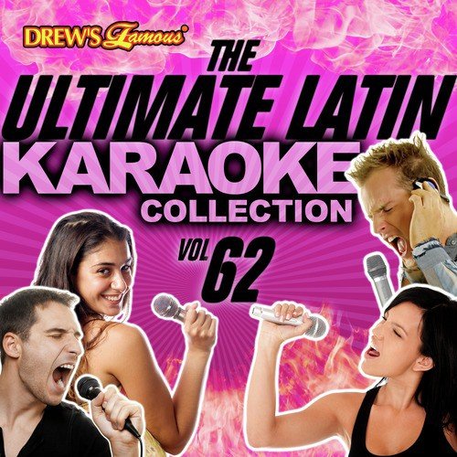 The Ultimate Latin Karaoke Collection, Vol. 62