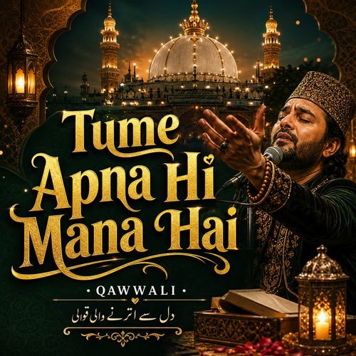 Tume Apna Hi Mana Hai