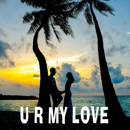 U R My Love