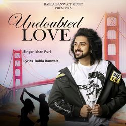 Undoubted Love-OR4yAkJKWwE