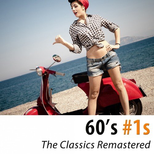 60's #1s (The Classic Hits Remastered) [100 Tracks]