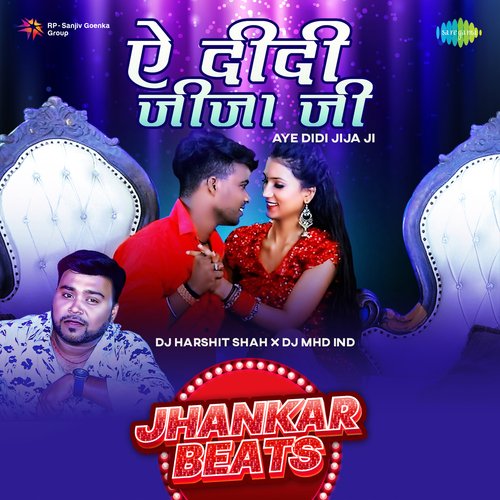 Aye Didi Jija Ji - Jhankar Beats