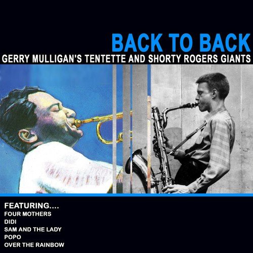 Walking Shoes - Song Download from Back To Back - Gerry Mulligan's Tentette  And Shorty Rogers Giants (Remastered) @ JioSaavn