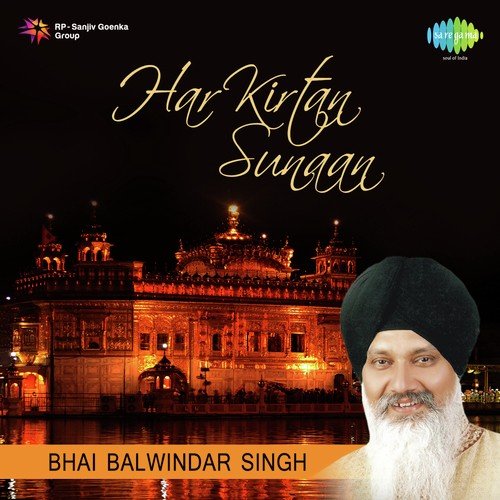 Bhai Balwinder Singh - Har Kirtan Sunaan