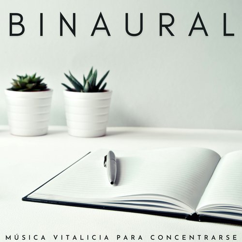 Binaural: Música Vitalicia Para Concentrarse