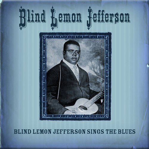 Blind Lemon Jefferson Sings The Blues