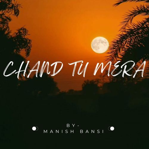 CHAND TU MERA