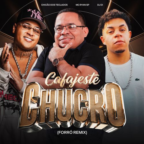 Cafajeste Chucro (Forró Remix) [Remix]