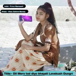 Dil Mero tod diyo bhayeli Lovekush Dungri-NzciHEBkcWo