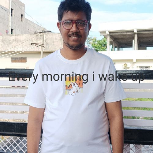 Every morning i wake up