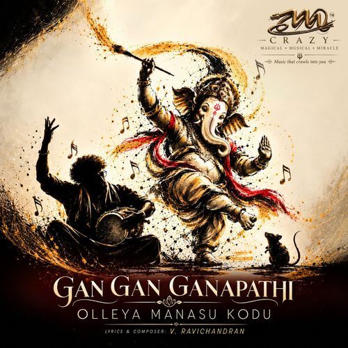 Gan Gan Ganapathi Olleya Manasu Kodu