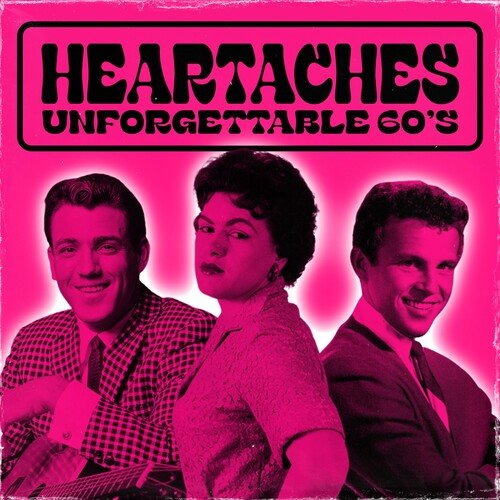 Heartaches (Unforgettable 60's)
