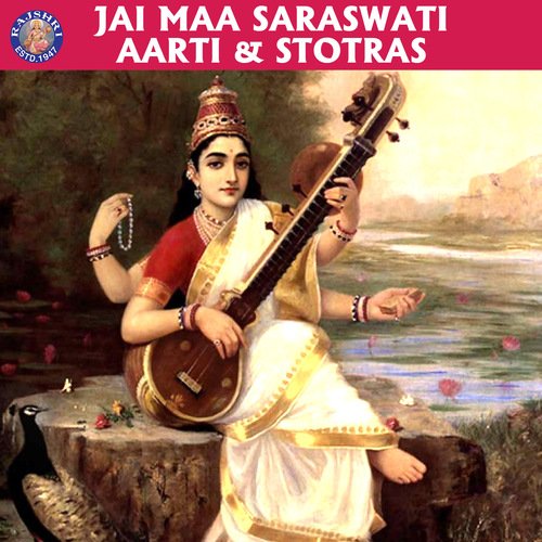 Jai Maa Saraswati -  Aarti & Stotras