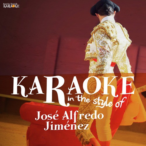 Karaoke - In the Style of José Alfredo Jiménez