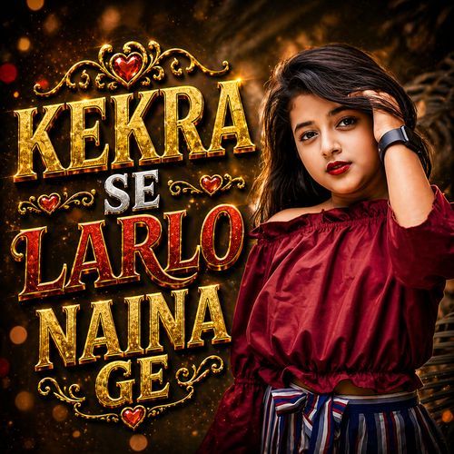 Kekra Se Larlo Naina Ge