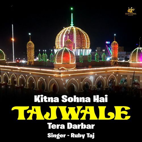 Kitna Sohna Hai Tajwale Tera Darbar