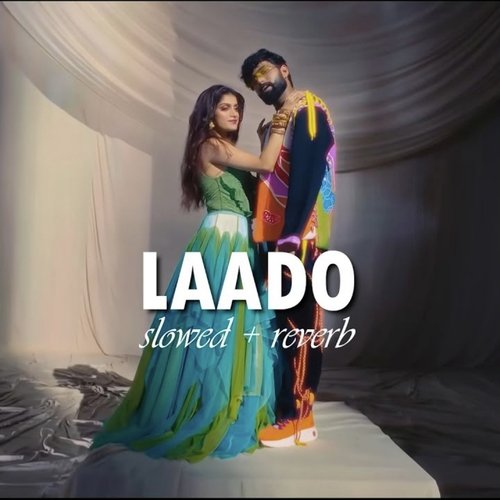 Laado (Slowed Reverb)