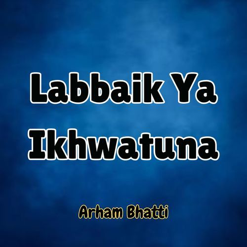 Labbaik Ya Ikhwatuna