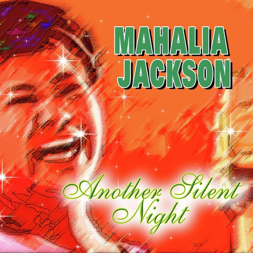 Mahalia Jackson - Another Silent Night