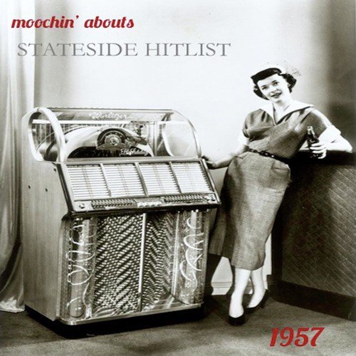 Moochin' Abouts Stateside Hitlist 1957