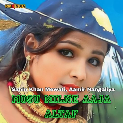 Mosu Milne Aaja Altaf