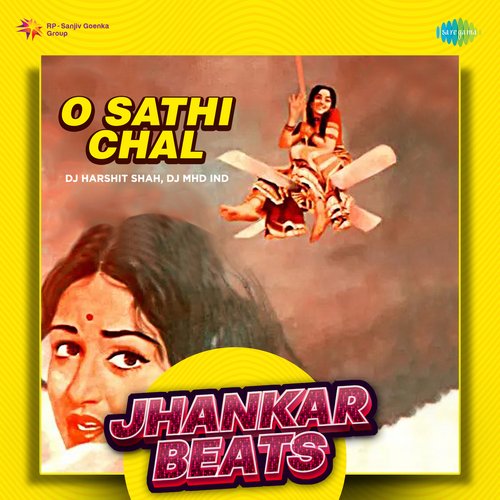 O Sathi Chal - Jhankar Beats