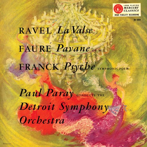 Ravel: La Valse; Fauré: Pavane; Franck: Psyché (Paul Paray: The Mercury Masters I, Volume 6)_poster_image