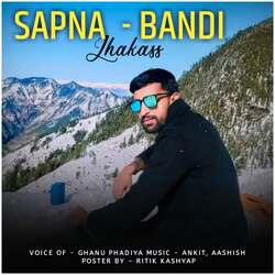 Sapna Bandi Jhakass-AhwyfS5aRHg