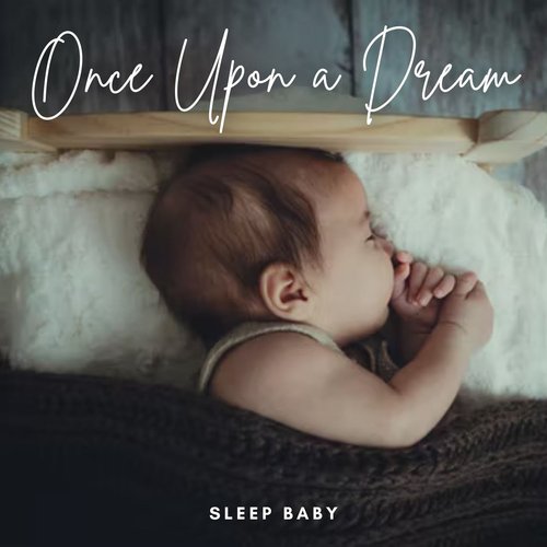 Sleep Baby: Once Upon a Dream_poster_image