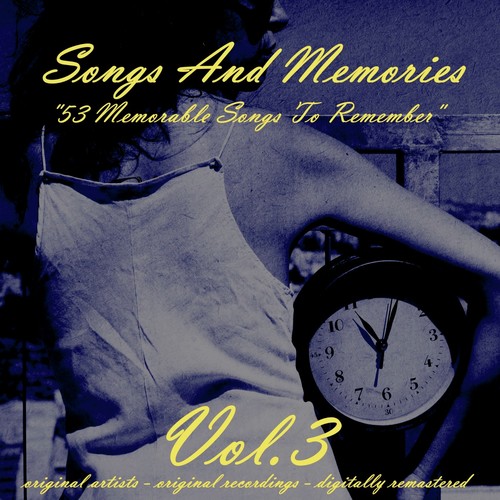 Songs and Memories: 53 Memorable Songs to Remember, Vol. 3