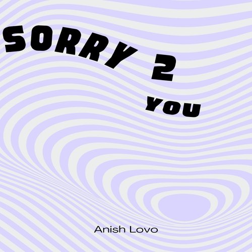 Sorry 2you