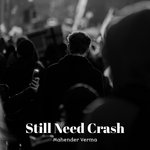 Still Need Crash