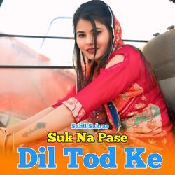 Suk Na Pase Dil Tod Ke
