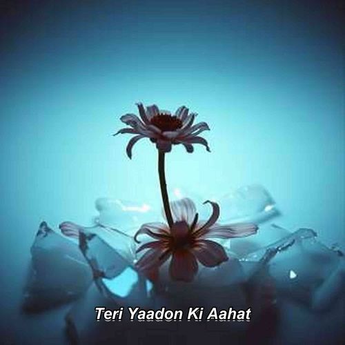 Teri Yaadon Ki Aahat