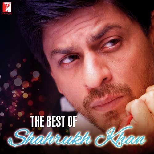 The Best Of Shahrukh Khan