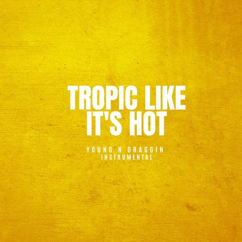 Tropic Like It's Hot