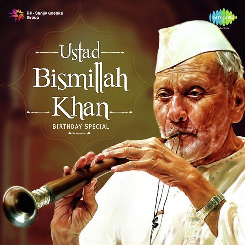 Ustad Bismillah Khan - Birthday Special