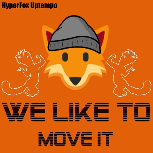 WE LIKE TO MOVE IT