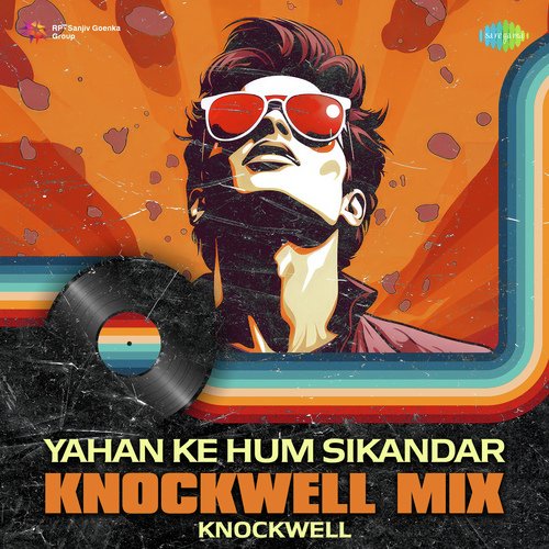 Yahan Ke Hum Sikandar - Knockwell Mix