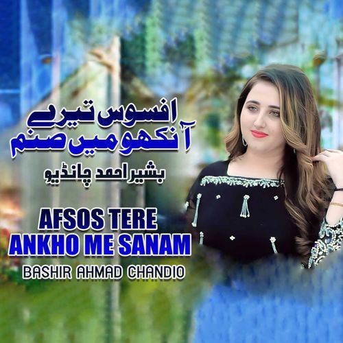 Afsos Tere Ankho Me Sanam