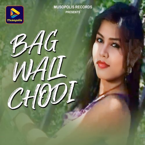 BAG WALI CHODI