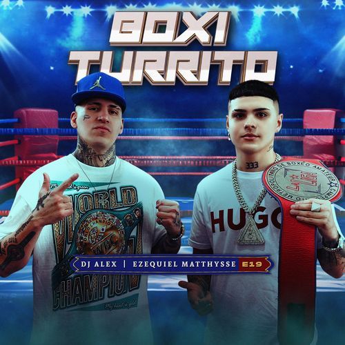 BOXI TURRITO - DJ ALEX, EZEQUIEL MATTHYSSE | E19 cover art