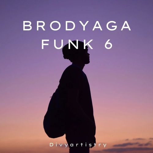 BRODYAGA FUNK 6