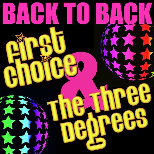 Back to Back: First Choice & The Three Degrees