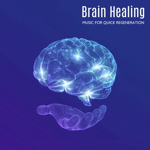 Brain Healing (Music For Quick Regeneration, Mind Force, Soothing Tones for Study)