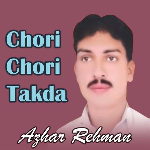 Chori Chori Takda