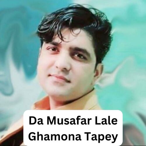 Da Musafar Lale Ghamona Tapey